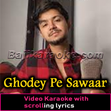 Ghodey Pe Sawaar - Video Karaoke Lyrics