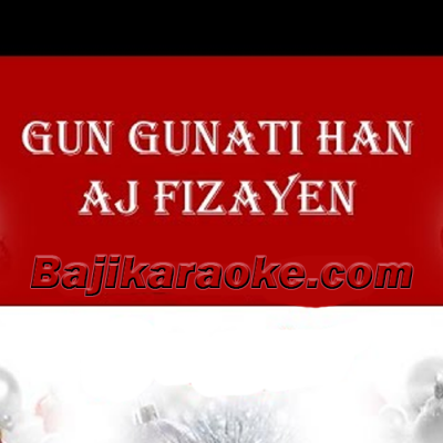Gungunati Hain Aaj Fizaain - Karaoke mp3