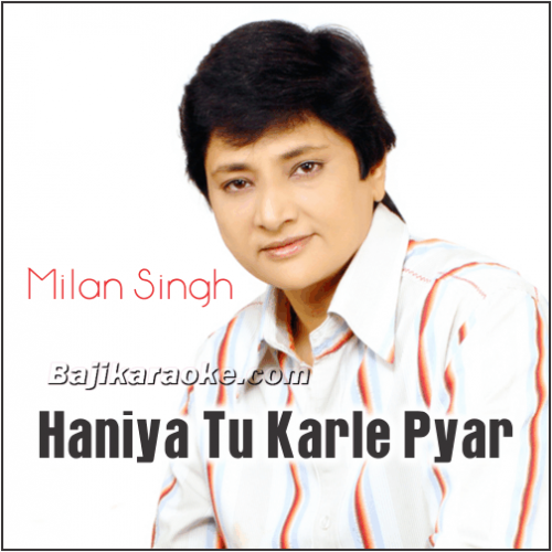 Haniya Tu Karle Pyar - Punjabi - Karaoke Mp3