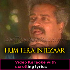 Hum Tera Intezar Karenge - Video Karaoke Lyrics
