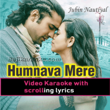 Humnava Mere - Video Karaoke Lyrics