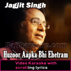 Huzoor Aapka Bhi Ehetram - Video Karaoke Lyrics