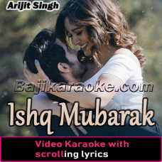 Ishq Mubarak - Video Karaoke Lyrics