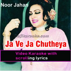 Ja Ve Ja Chutheya - Punjabi - Video Karaoke Lyrics