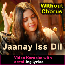 Jaanay Iss Dil Ka Haal - Without Chorus - Video Karaoke Lyrics