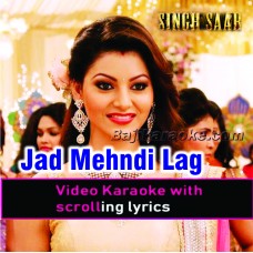 Jad Mehndi Lag Lag Jaave - Video Karaoke Lyrics