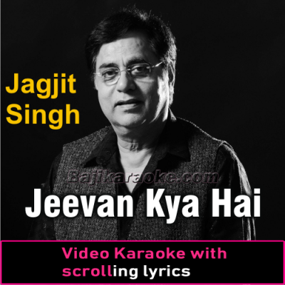 Jeevan Kya Hai - Video Karaoke Lyrics