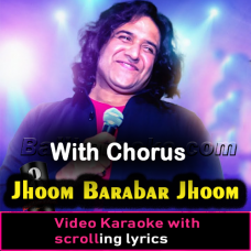 Jhoom Barabar Jhoom Sharabi - With Chorus - Video Karaoke Lyrics