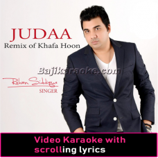 Judaa - Remix of Khafa Hoon - Video Karaoke Lyrics