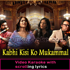 Kabhi Kisi Ko Muqammal - Cover - Video Karaoke Lyrics