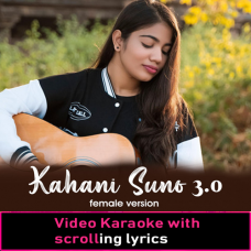Kahani Suno - Female Cover - Video Karaoke Lyrics