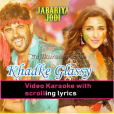 Khadke Glassy - Video Karaoke Lyrics