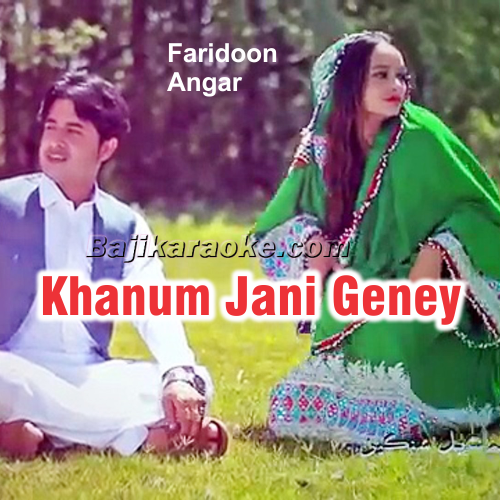 Khanum Jani Geney - Karaoke Mp3