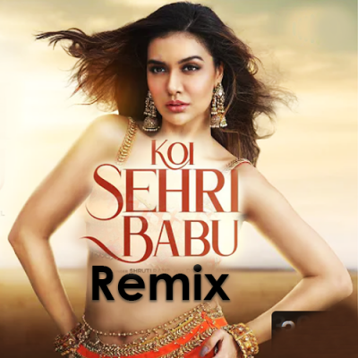Koi Sehri Babu - Remix - Karaoke Mp3