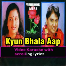 Kyun Bhala Aap Dil Jalate Hain - Video Karaoke Lyrics