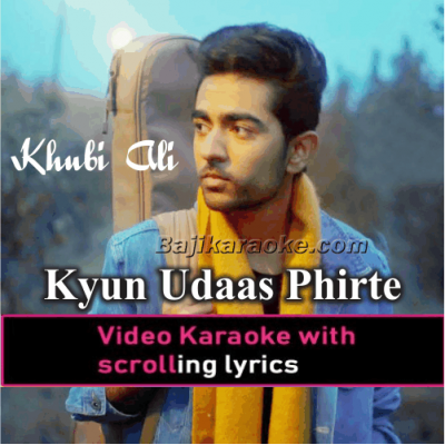 Kyun Udaas Phirte Ho - Debut Single - Video Karaoke Lyrics