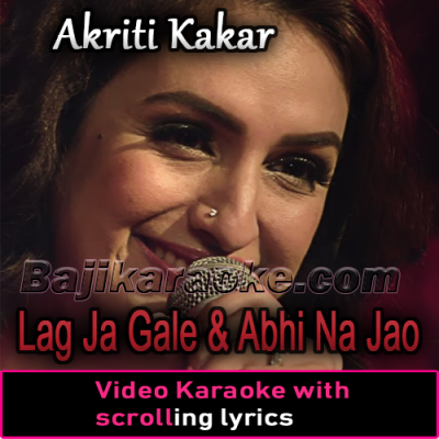 Lag Ja Gale & Abhi Na Jao Chhod Ke - Mashup - Video Karaoke Lyrics