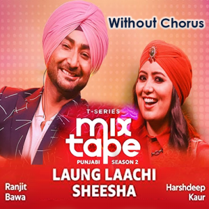 Laung Lachi & Sheesha - With Chorus - Mashup - Video Karaoke Lyrics