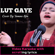 Lut Gaaye - Female Cover - Video Karaoke Lyrics