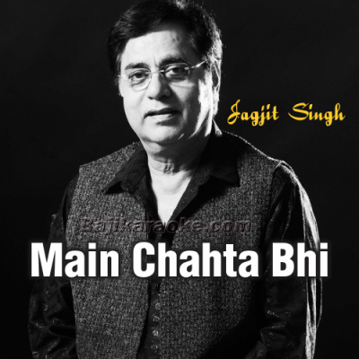 Main Chahta Bhi Yehi Tha - Ghazal - Karaoke Mp3