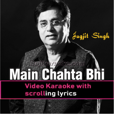 Main Chahta Bhi Yehi Tha - Ghazal - Video Karaoke Lyrics