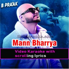 Mann Bharrya - Video Karaoke Lyrics