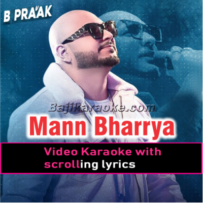 Mann Bharryaa 2.0 - Video Karaoke Lyrics