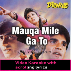 Mauqa Mile Ga To - Video Karaoke Lyrics