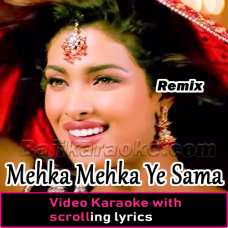 Mehka Mehka Ye Sama – Remix - Video Karaoke Lyrics