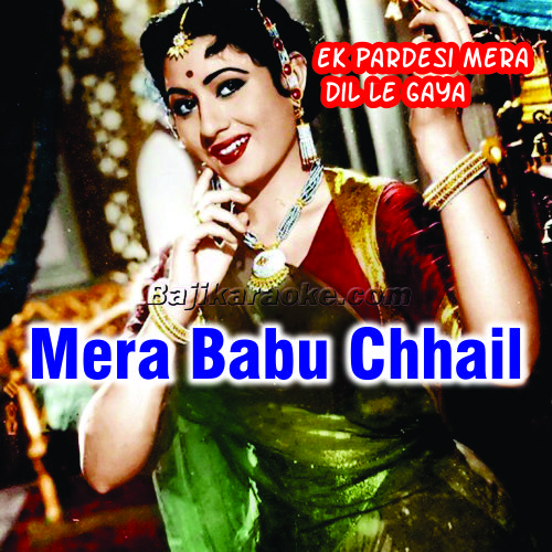 Mera Babu Chhail Chhabila - Karaoke Mp3