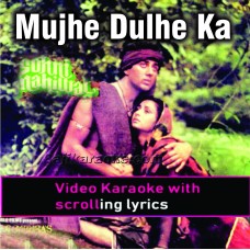 Mujhe Dulhe Ka Sehra Gane Do - Video Karaoke Lyrics