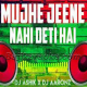 Mujhe Jeene Nahi Deti Hai - Club Reggae - Karaoke mp3