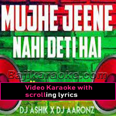 Mujhe Jeene Nahi Deti Hai - Club Reggae - Video Karaoke Lyrics