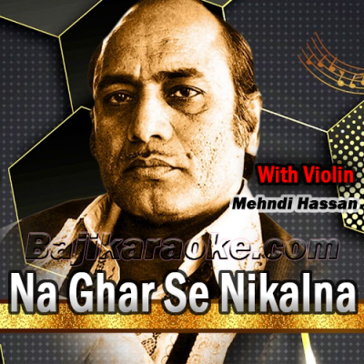 Na Ghar Se Nikalna - With Violin Guide - Karaoke Mp3