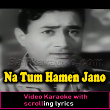 Na Tum Hamen Jano - Revised Version - Video Karaoke Lyrics