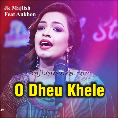 O Dheu Khele Re - Bangla - Karaoke Mp3