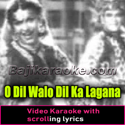 O Dil Walo Dil Ka Lagana Acha Hai - Video Karaoke Lyrics