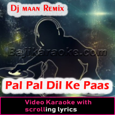 Pal Pal Dil Ke Paas - Dj Maan Remix - Video Karaoke Lyrics