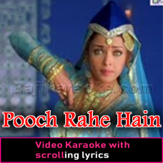 Pooch Rahe Hain - Video Karaoke Lyrics