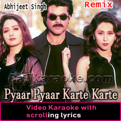 Pyaar Pyaar Karte Karte - Bollywood 90's - Remix - Video Karaoke Lyrics