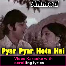 Pyar Pyar Hota Hai - Video Karaoke Lyrics | Ahmed Rushdi