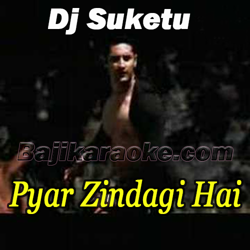 Pyar Zindagi Hai - Karaoke Mp3