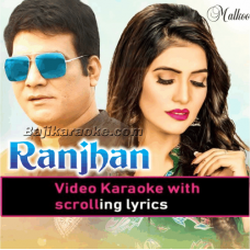 Ranjhan - Video Karaoke Lyrics