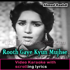 Rooth gaye kyun mujhse - Video Karaoke Lyrics | Ahmed Rushdi