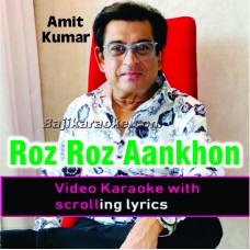 Roz Roz Aankhon Tale - Unplugged - Video Karaoke Lyrics