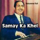 Samay Ka Khel Nirala - Karaoke Mp3
