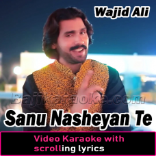 Sanu Nasheyan Te - Video Karaoke Lyrics