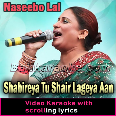 Shabireya Tu Shair Lageya Aan - Video Karaoke Lyrics