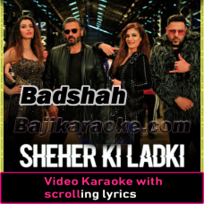 Sheher Ki Ladki - Video Karaoke Lyrics