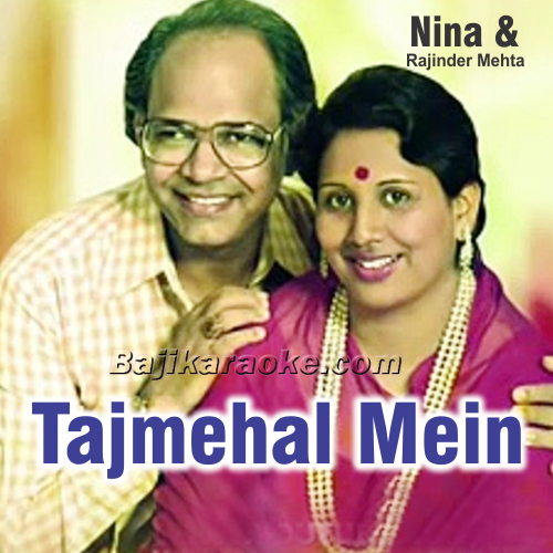 Tajmehal Mein Aa Jana - Nina & Rajinder Mehta - Karaoke mp3